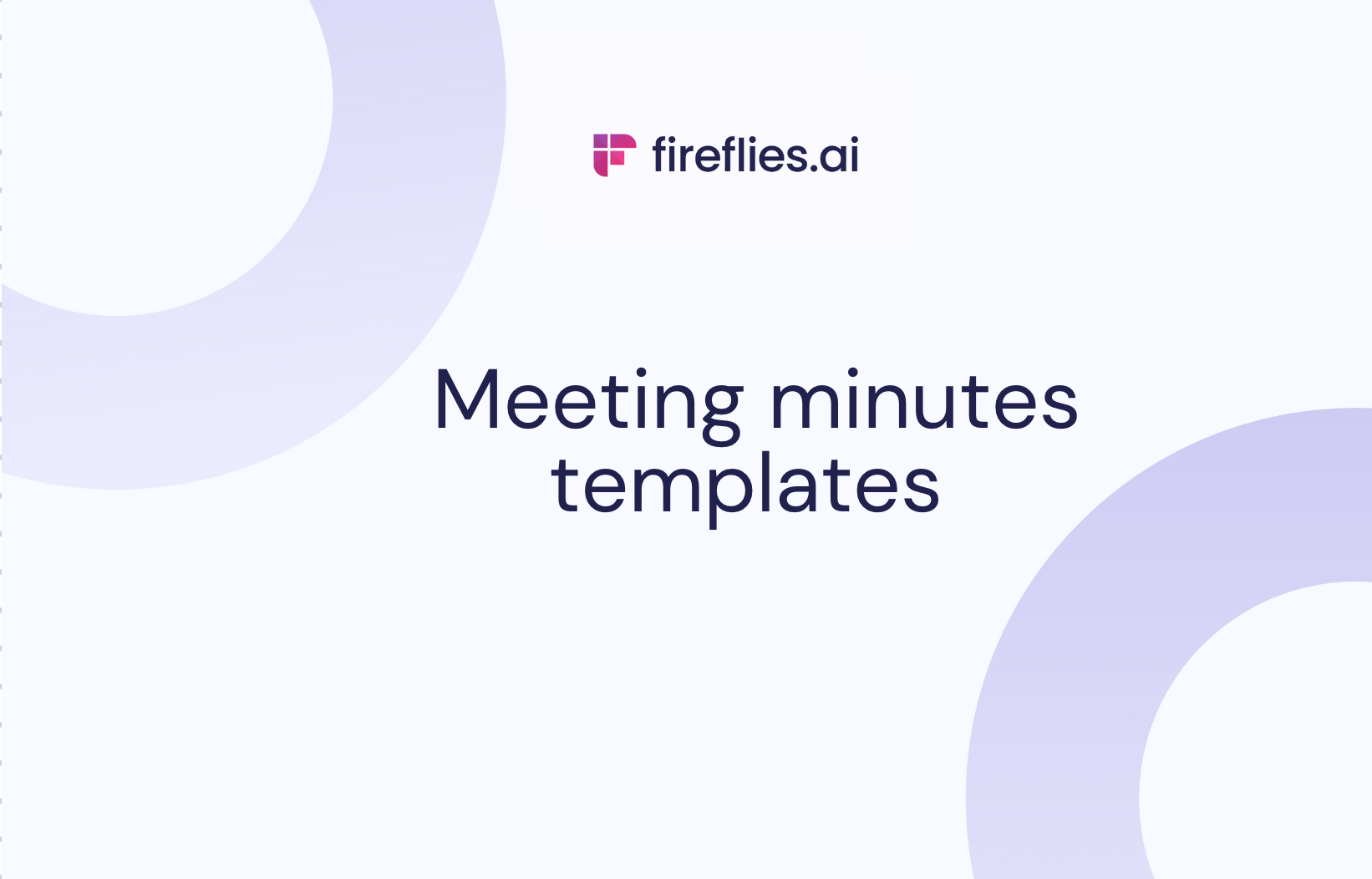 9 Meeting Minutes Templates For Every Type Of Meeting Youll Ever Have 6661