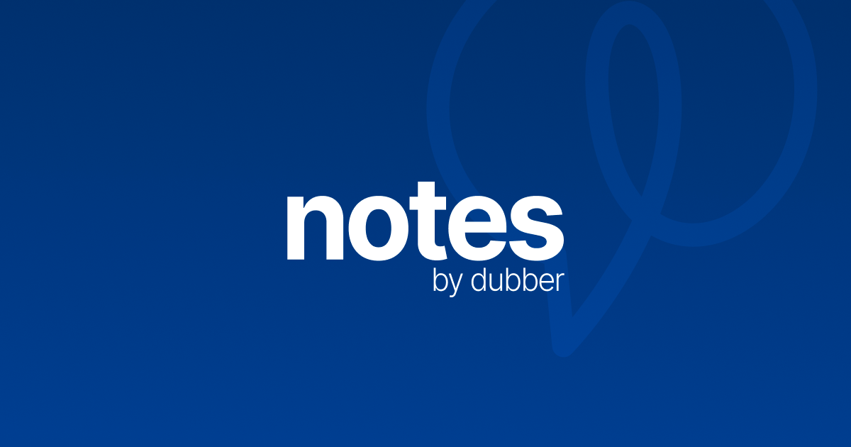 Automated meeting notes software - Notes by Dubber