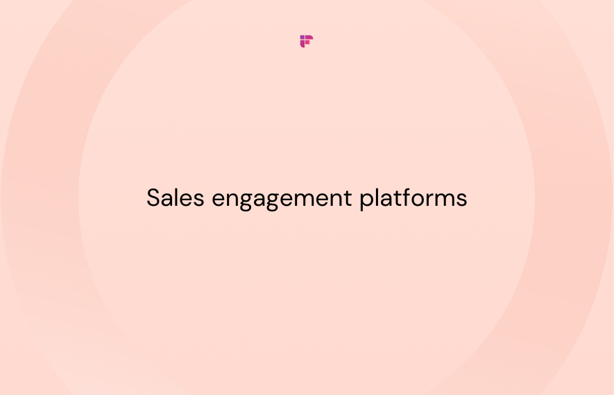 10 Best Sales Engagement Platforms Fireflies.ai