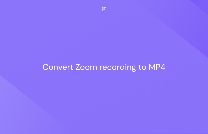 How To Convert Zoom Recordings To MP4 Fireflies