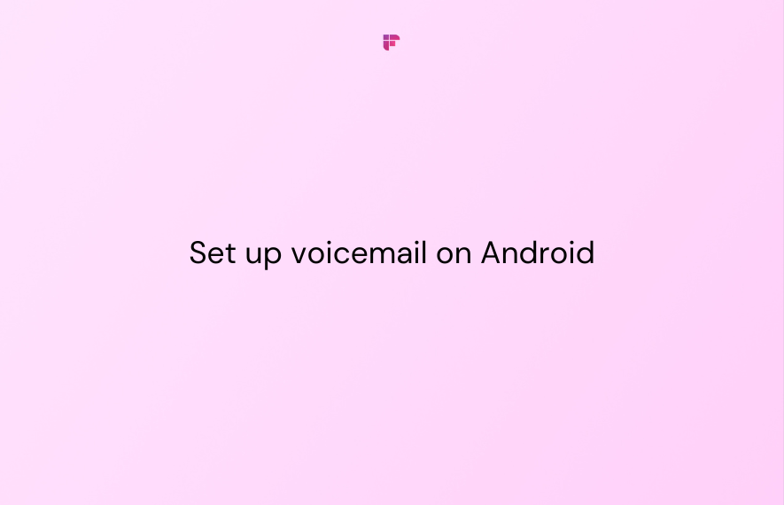 How To Set Up Voicemail On Android? | Fireflies