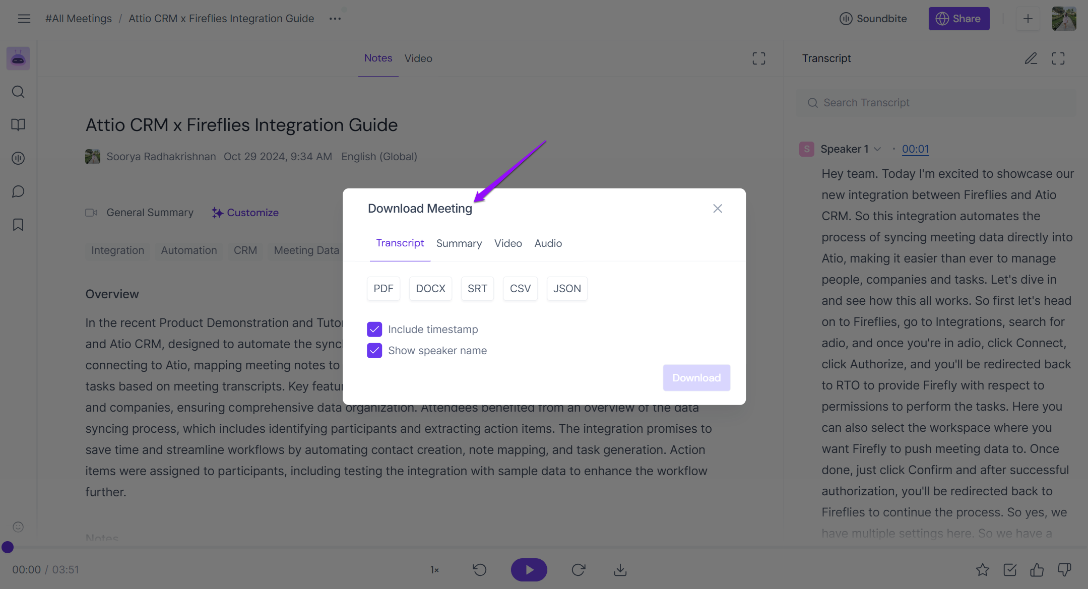 Fireflies lets you download transcripts in 5 formats: DOCX, PDF, SRT, CSV, and JSON.