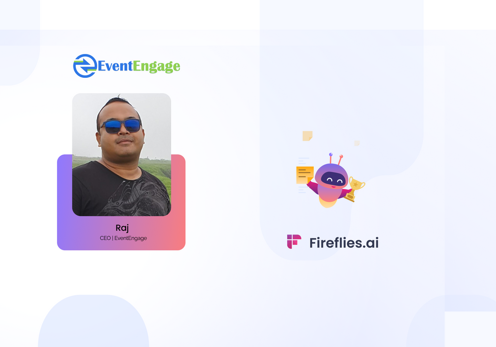 How EventEngage Saves Hours on Documentation Thanks to Fireflies