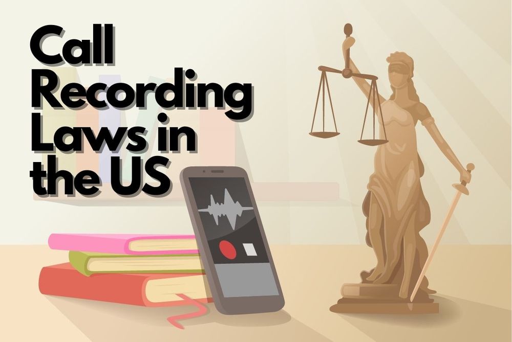 Call Recording Laws by State—Everything You Need to Know