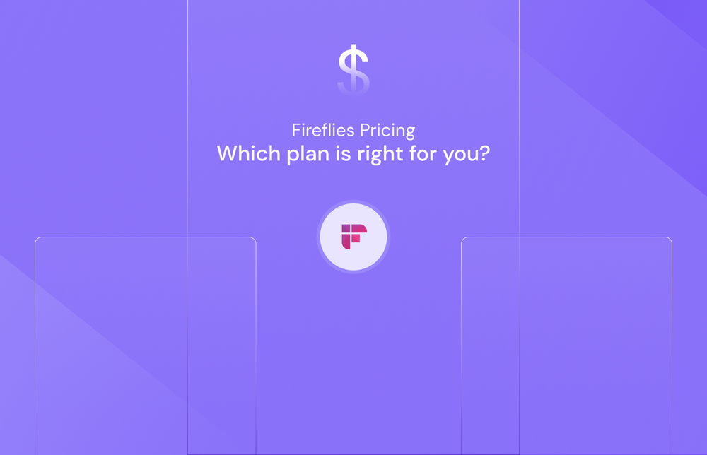 Fireflies Pricing: Which Plan is Right For You?