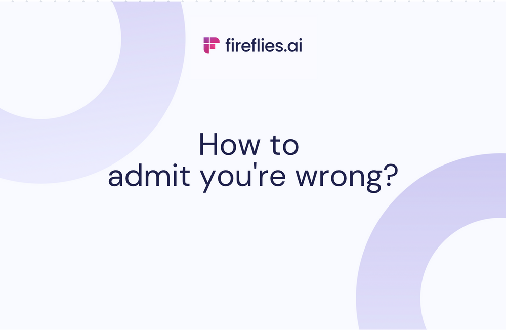How to Admit When You Are Wrong