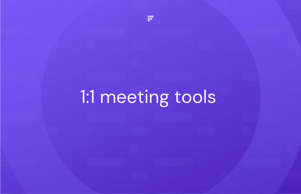 12 One-on-One Meeting Tools To Boost Productivity