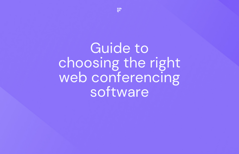 Definitive Guide to Choosing the Right Web Conferencing Software