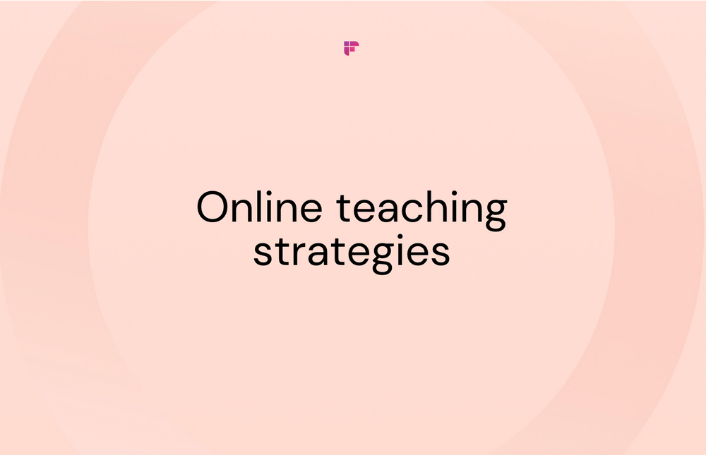 Best Online Teaching Strategies To Use in Your Next Class
