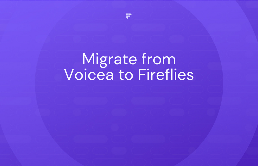 Migrate from Voicea to Fireflies.ai