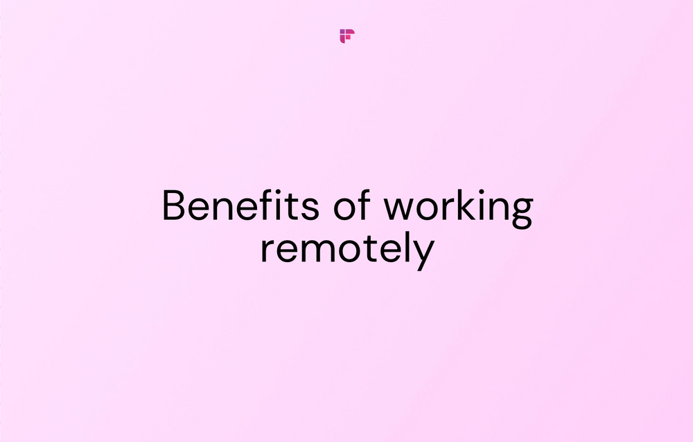 20 Benefits of Working Remotely - For Both Employees and Employers