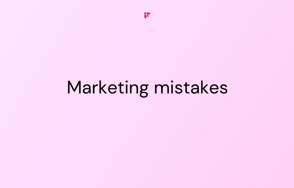 Marketing Mistakes You Might Be Making And How To Fix Them