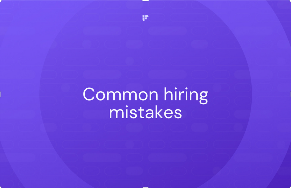 10 Most Common Hiring Mistakes and How to Avoid Them
