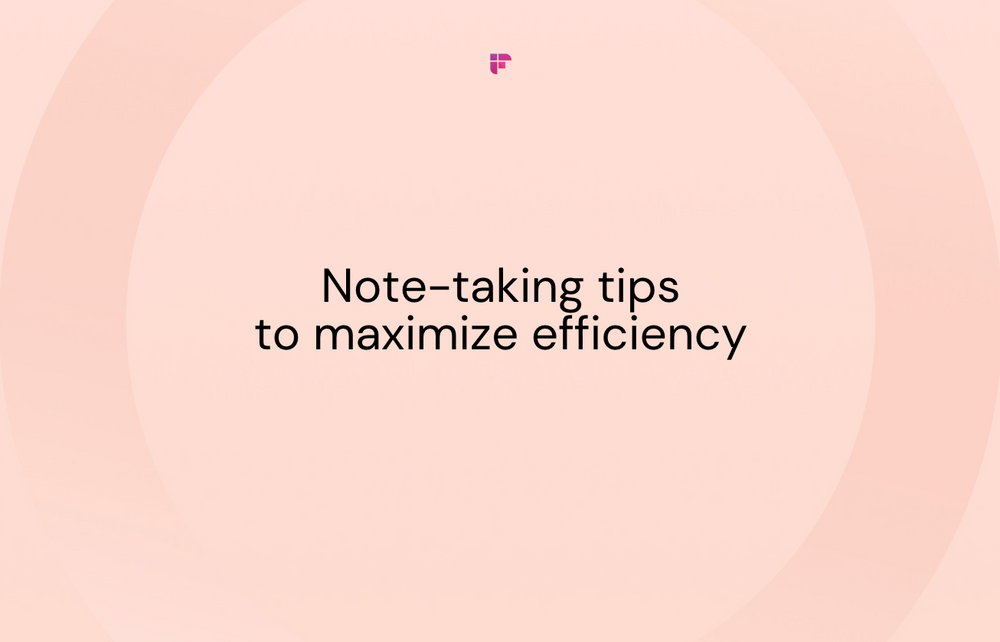 Top 7 Note-Taking Tips and Methods To Maximize Efficiency At Work