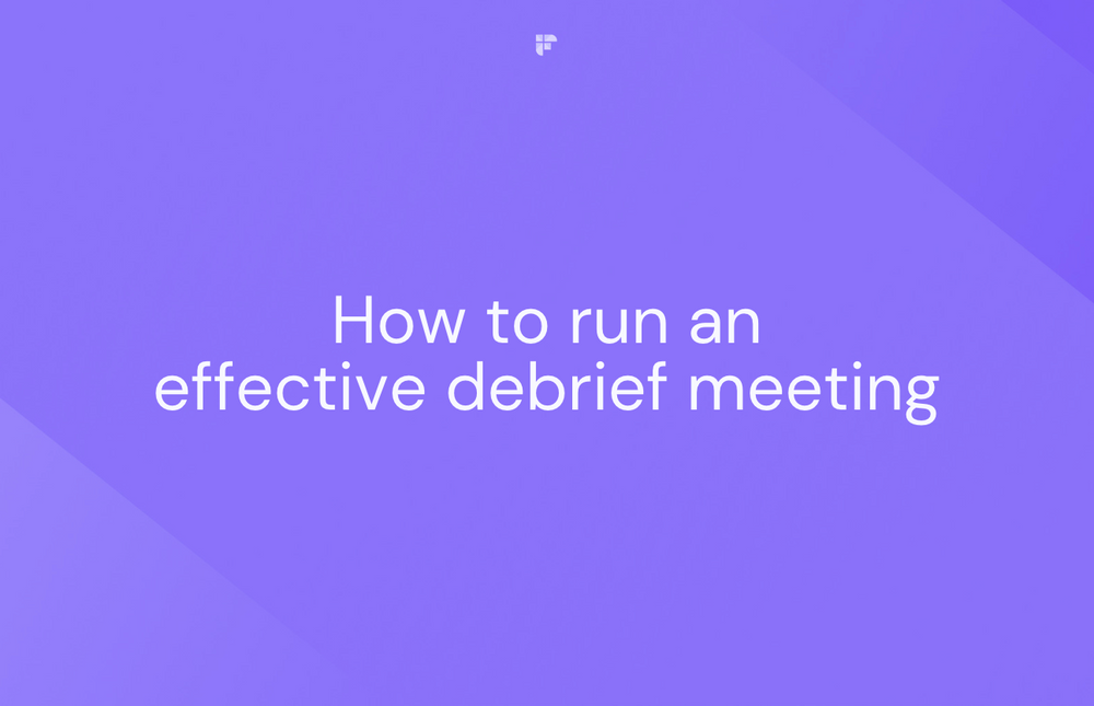 How to Run an Effective Debrief Meeting in 11 Steps [+Questions & Templates]