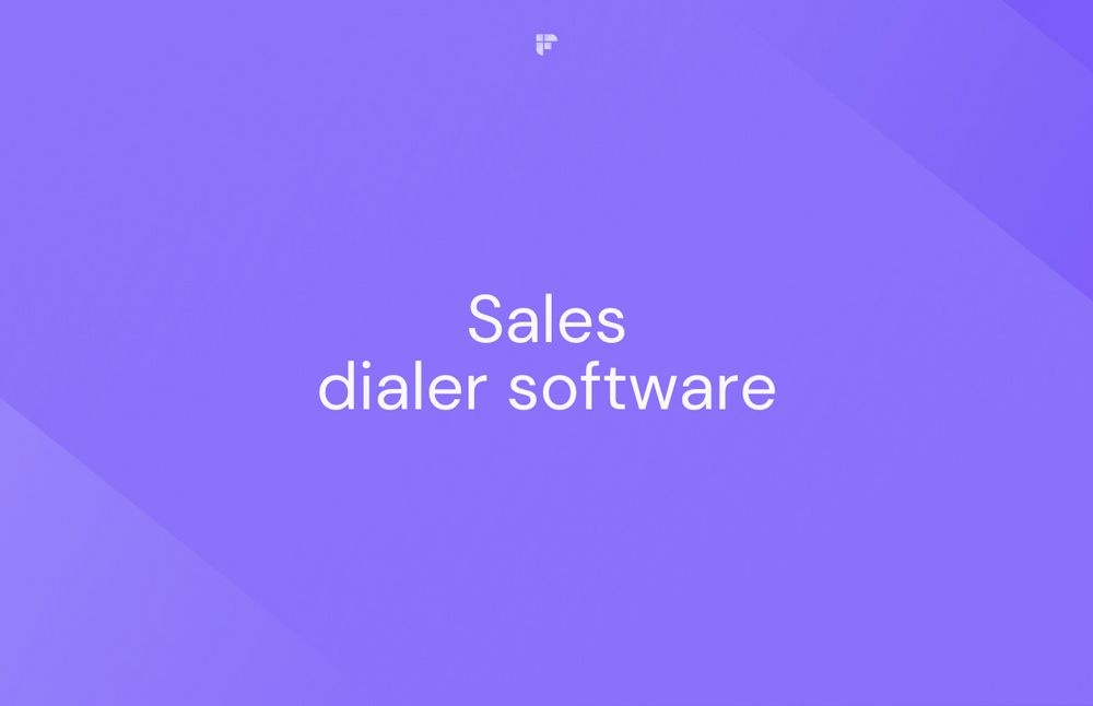 Sales Dialer Software: What Is It, How to Choose One, and Our Recommended Picks