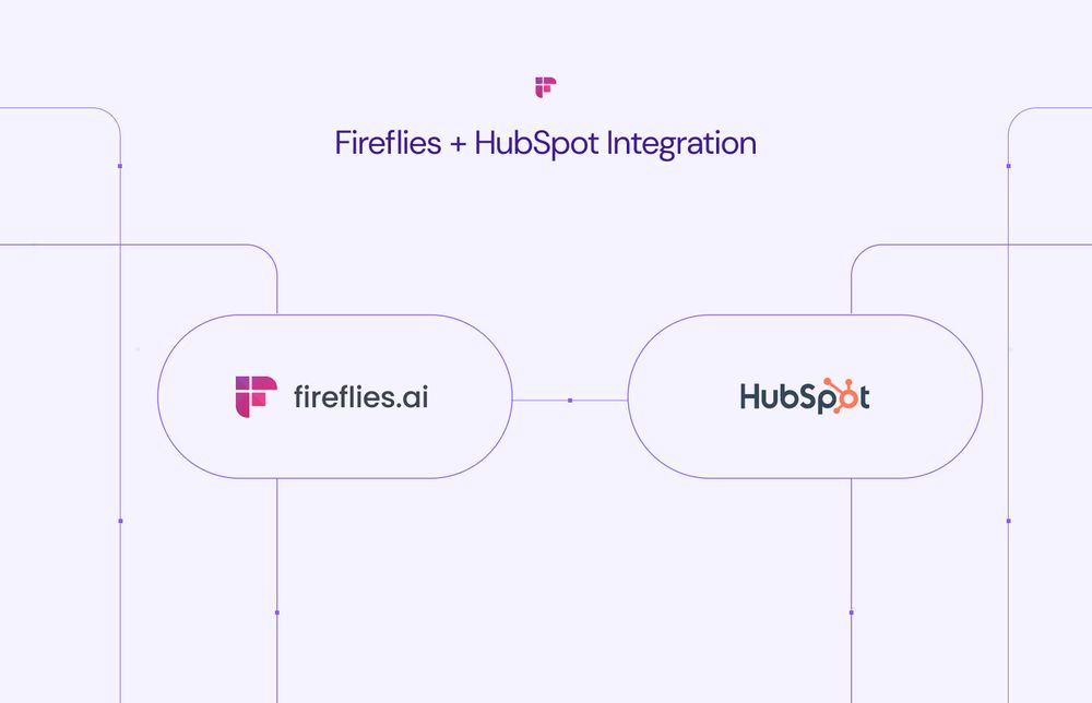 Explained: Fireflies + HubSpot Integration