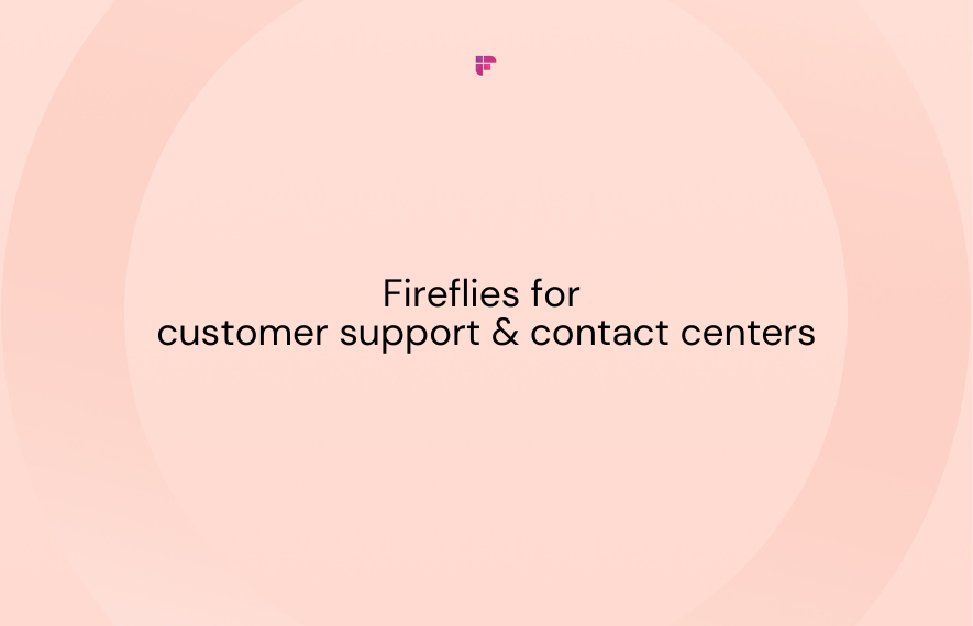 Fireflies Solutions: Customer Support &  Contact Centers