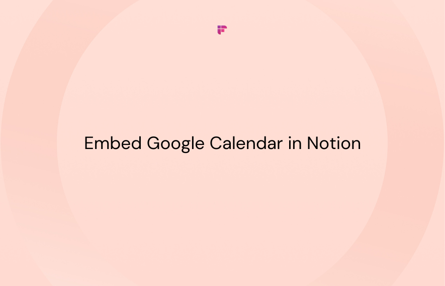 How to Embed Google Calendar in Notion