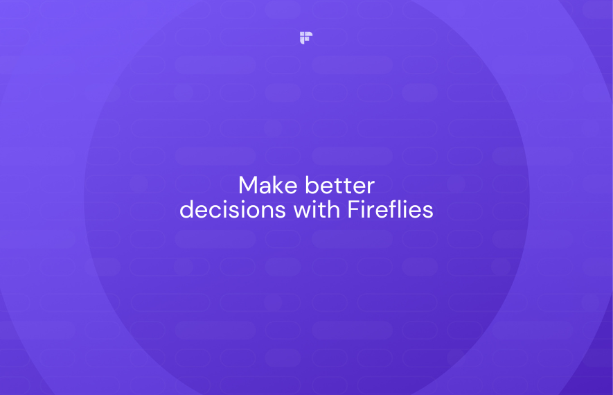 How SelectQuote Uses Fireflies to Make Better Decisions