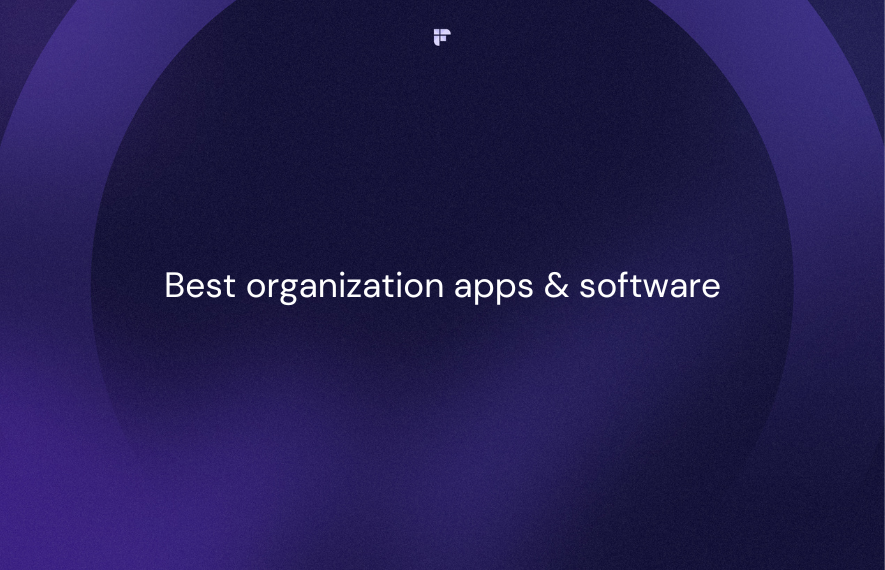 12 Best Organization Apps & Software in 2024