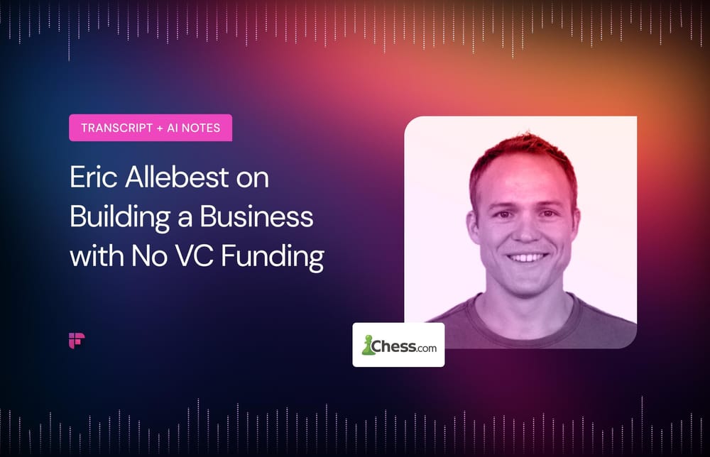 E1113 20VC with Harry Stebbings: Erik Allebest [Summary + Transcript]