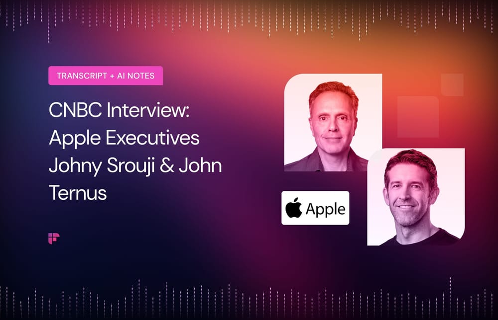 CNBC Interview: Apple Executives Johny Srouji & John Ternus on Chips, AI & Innovation [Summary + Transcript]