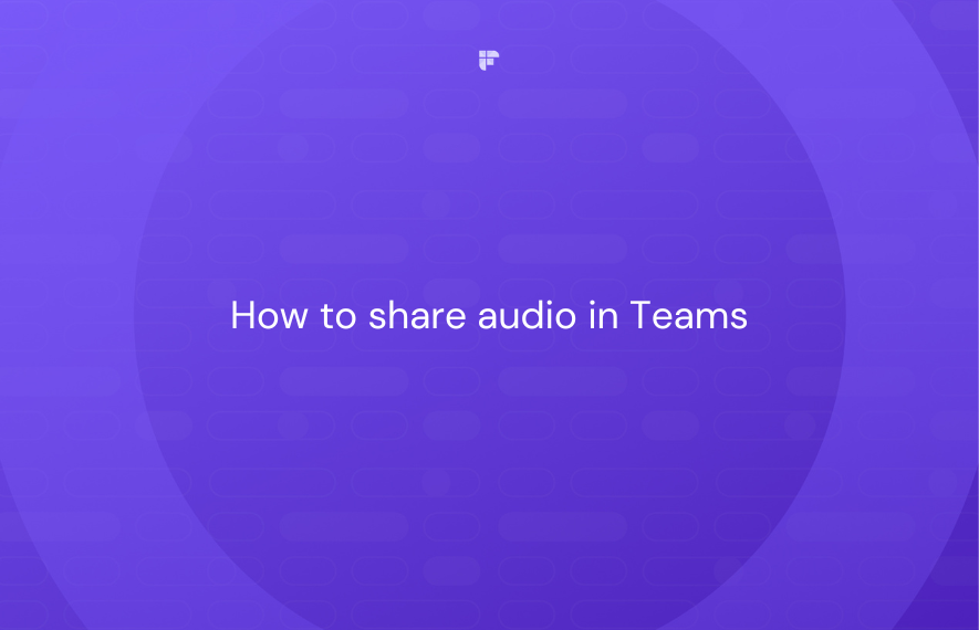 How To Share Audio In Teams—A Step-By-Step Guide