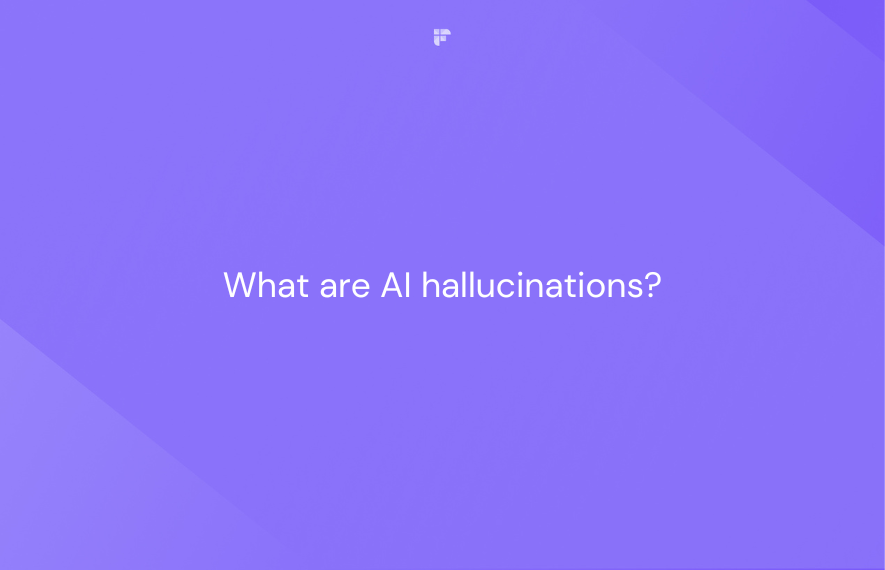 What are AI Hallucinations?