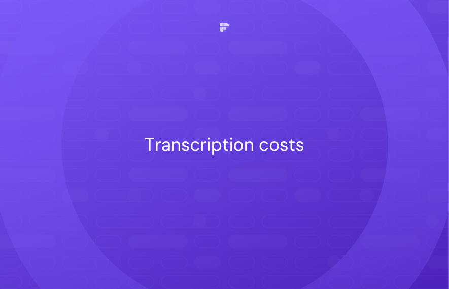 How Much Does Transcription Cost in 2024