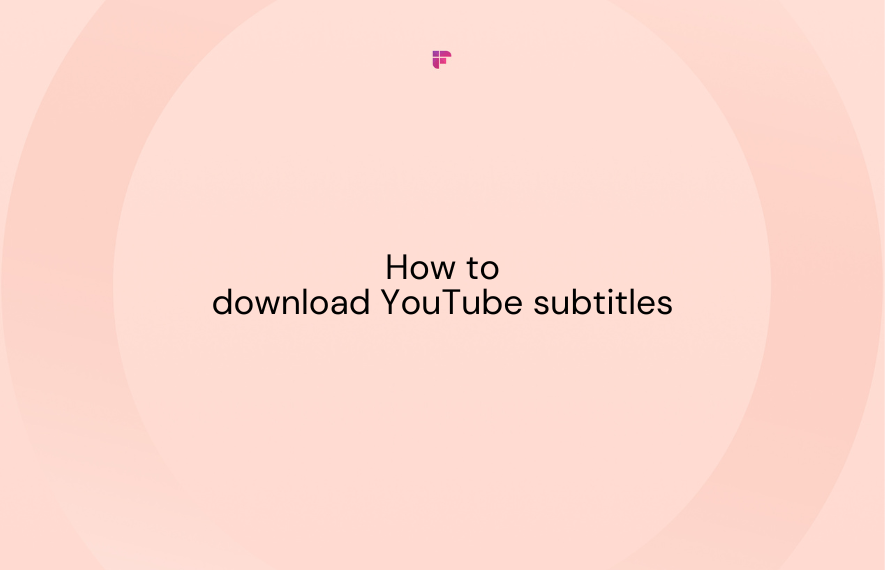 How to Download YouTube Subtitles [The Easiest Way]