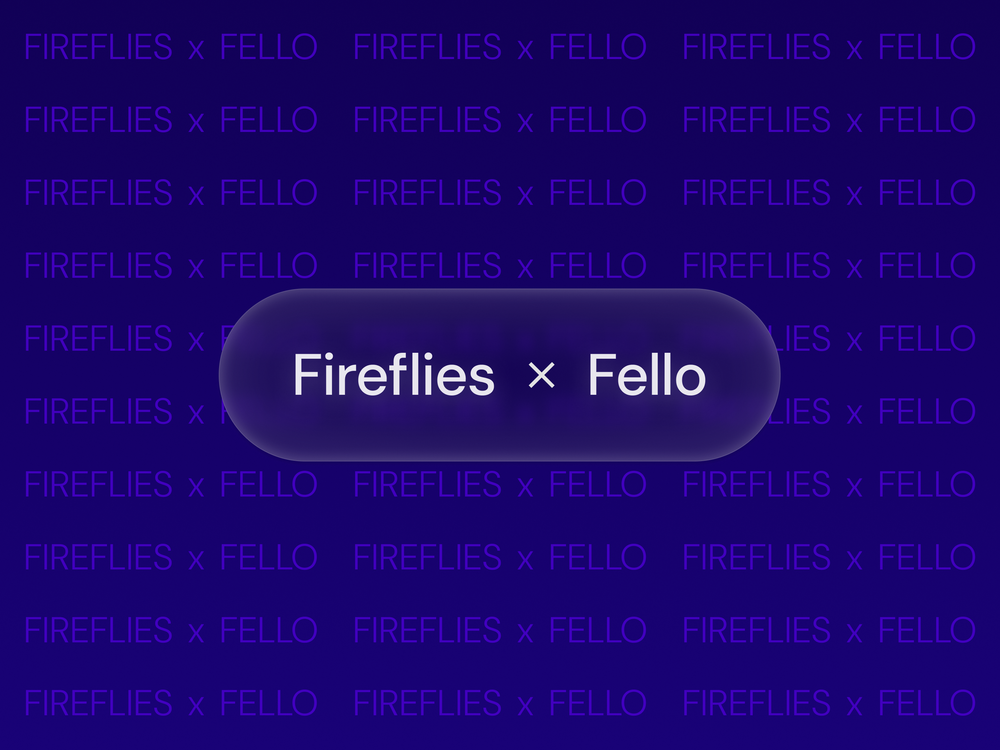 How Fello Uses Fireflies to Run Clearer, Faster Meetings Across the Business