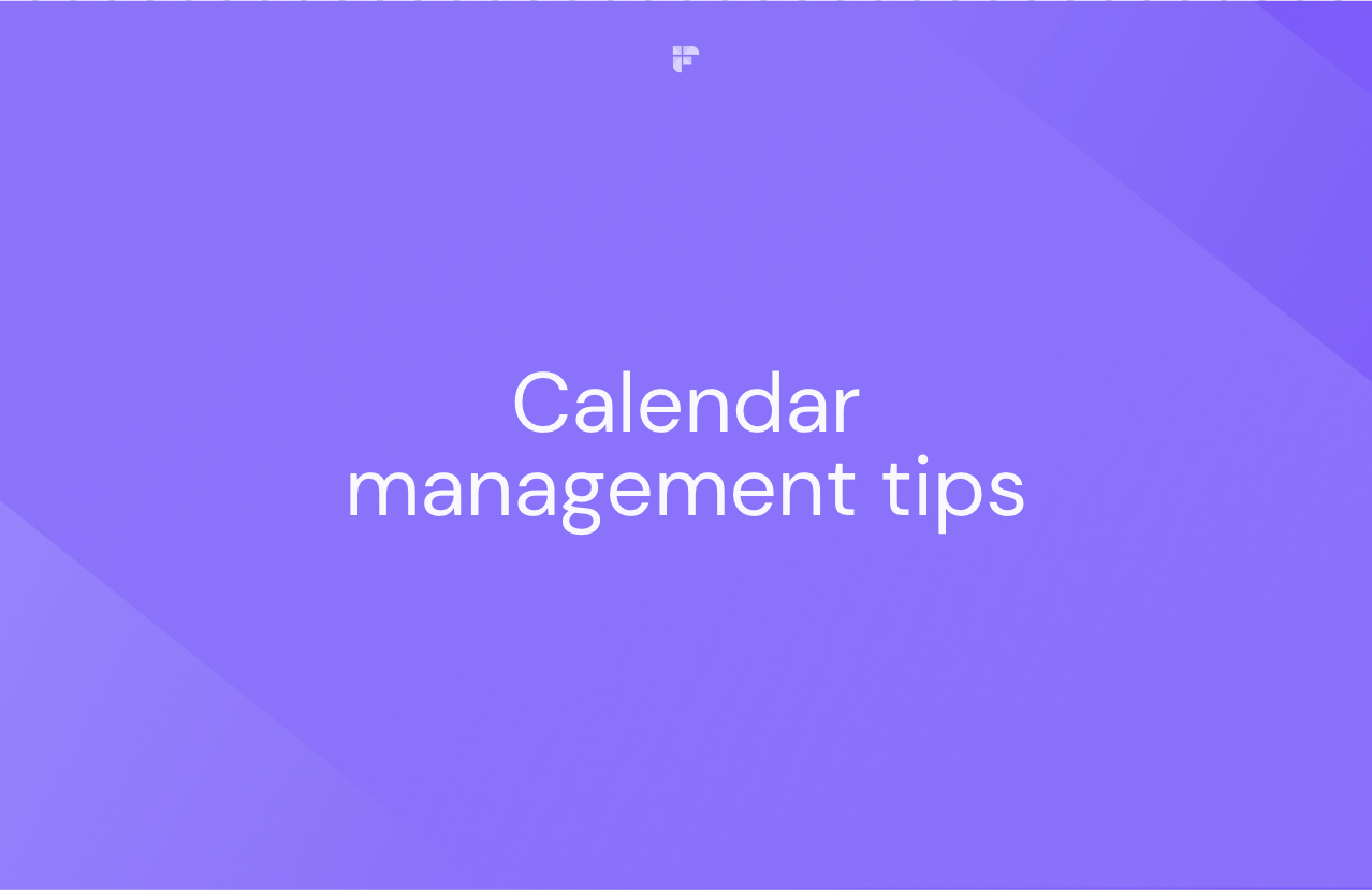 Calendar Management Tips for Effective Time Management