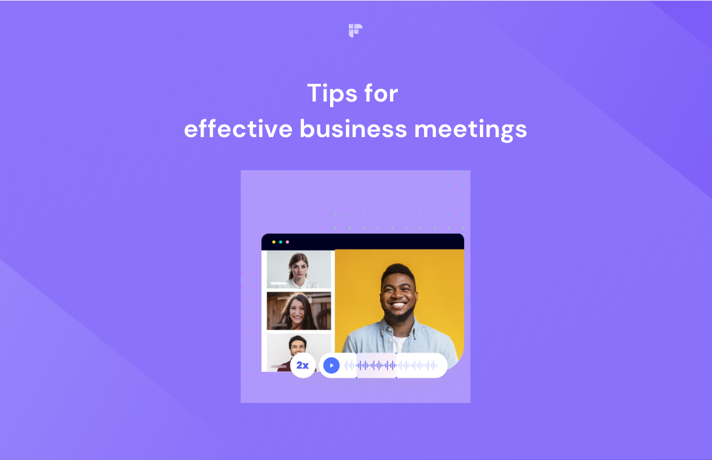 6 Tips For Effective Business Meetings You Wish You Knew