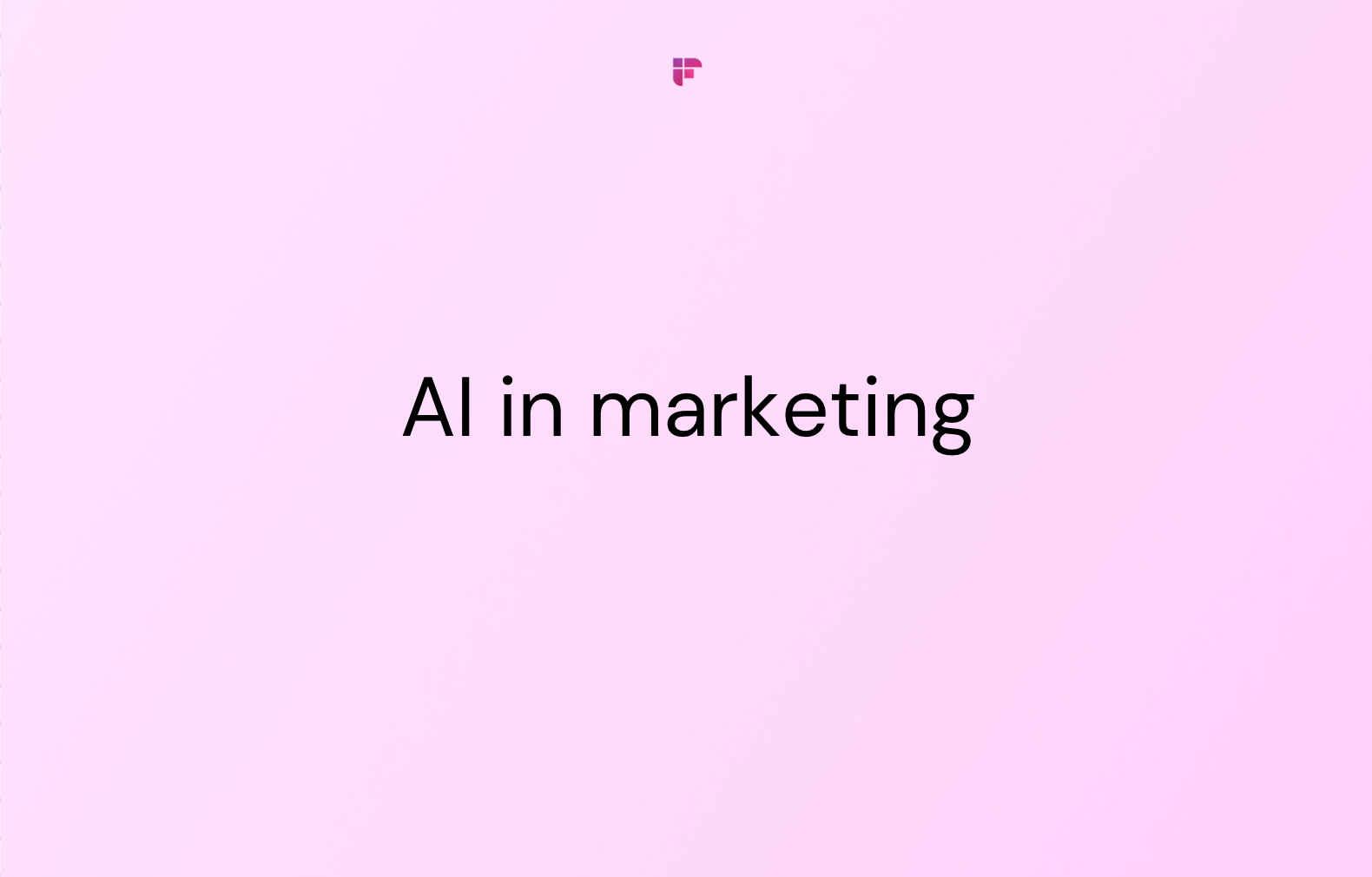 Top 8 Ways of Using AI in Marketing to Boost ROI
