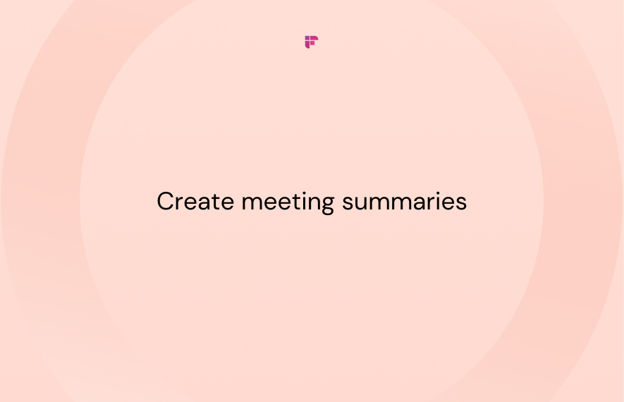Summarize a Meeting: 5 Proven Ways to Do It