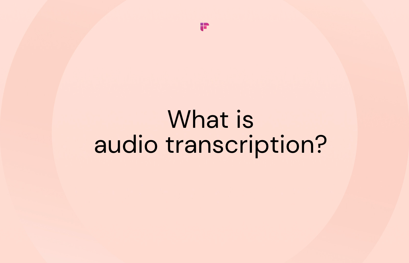 What is Audio Transcription?