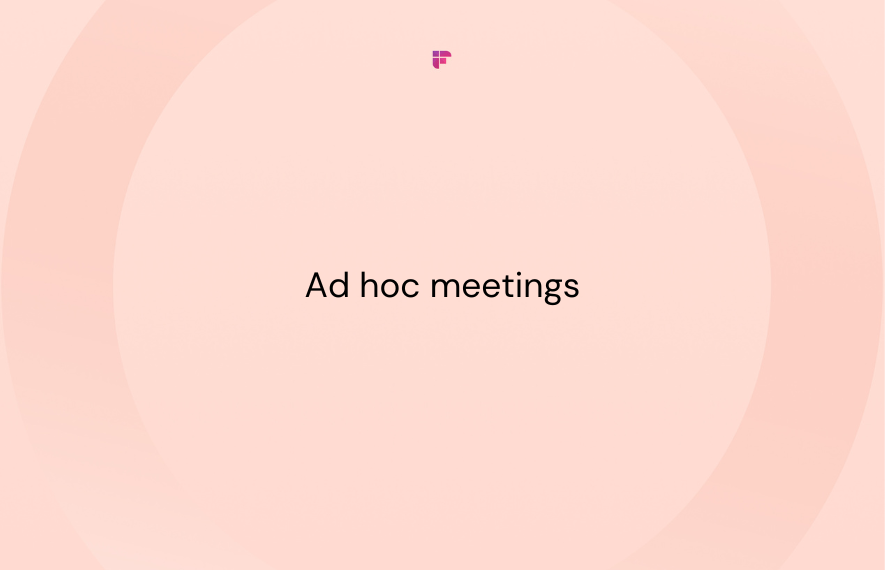 How to Plan and Execute Effective Ad Hoc Meetings: A Step-by-Step Guide