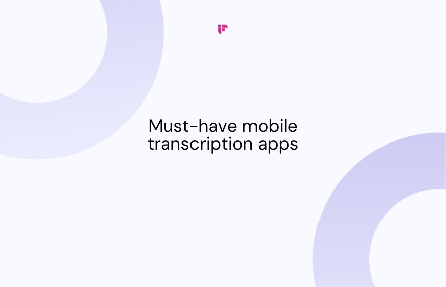5 Must-Have Mobile Transcription Apps