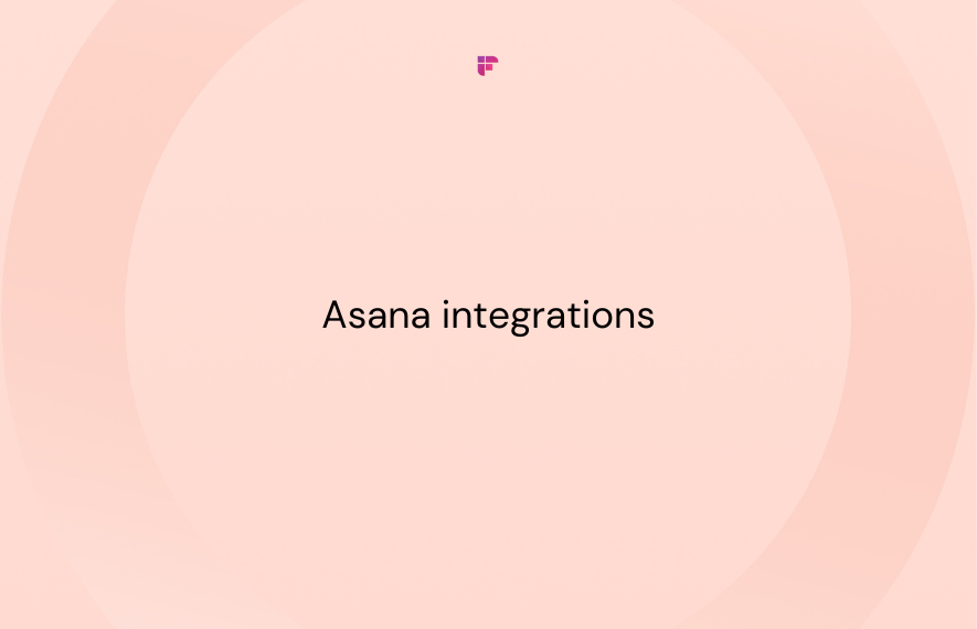 7 MustHave Asana Integrations for 2024