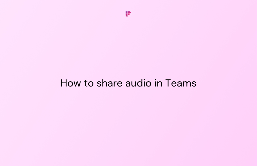 how-to-share-audio-in-teams-fireflies